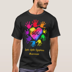 Septo Optic Dysplasia Awareness Hands Gift T-shirt