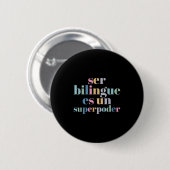 Ser Bilingue Es Un Superder Bilingual Spanieacher  Ronde Button 5,7 Cm (Voorkant /achterkant)