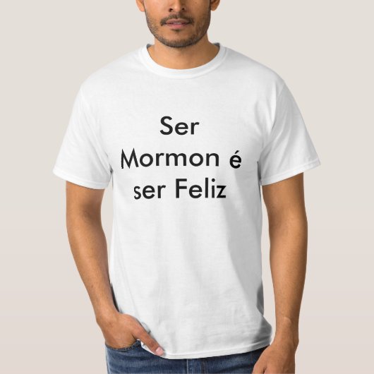 Ser Mormon é ser Feliz T-shirt (Voorkant)