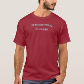 Serendipitous Blunder T-Shirt (Voorkant)