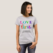 Serendipitydodah Love First T-shirt (Voorkant volledig)