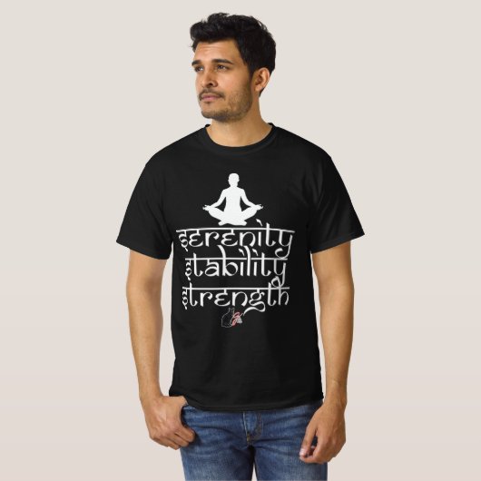 Sereniteit Stabiliteit Sterkte T-shirt (Voorkant volledig)