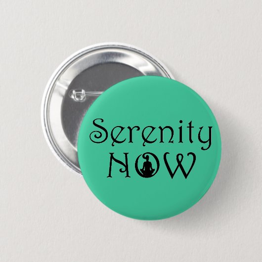 Serenity Now Button - unieke Yoga-cadeaus (Voorkant /achterkant)