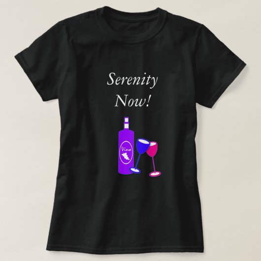 Serenity Now Wine Design Women's T Shirt (Design voorkant)