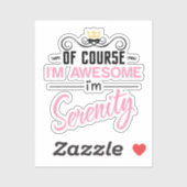 Serenity of Natuurlijk ben ik Geweldige naam Sticker (Vel)