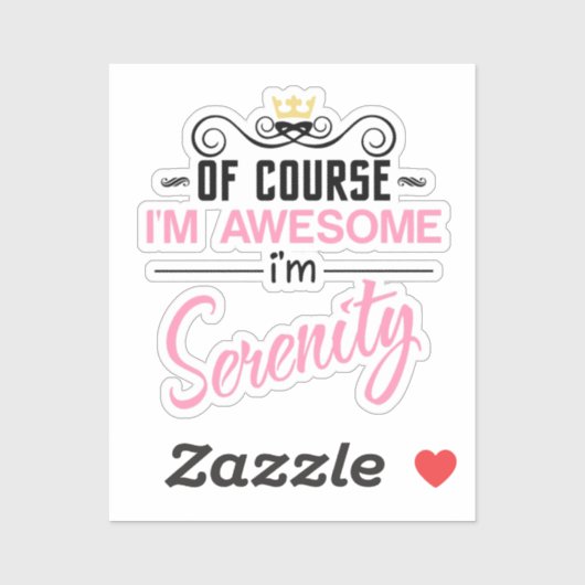 Serenity of Natuurlijk ben ik Geweldige naam Sticker (Vel)