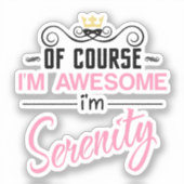 Serenity of Natuurlijk ben ik Geweldige naam Sticker (Voorkant)