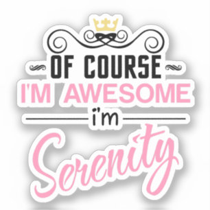 Serenity of Natuurlijk ben ik Geweldige naam Sticker