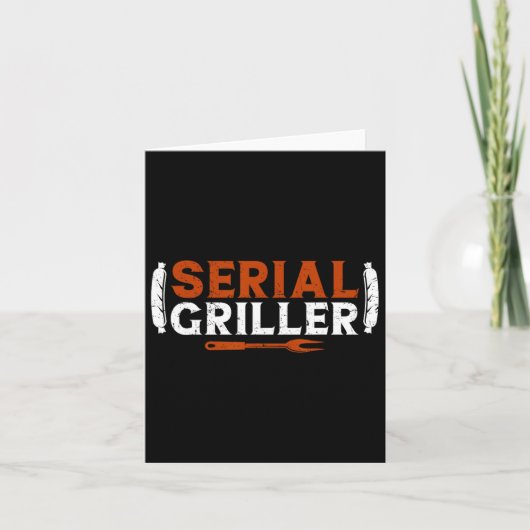 Serial Griller Fathers Day Funny Grilling Bb Kaart (Voorkant)