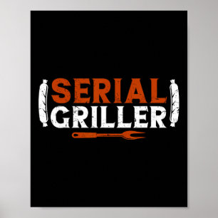 Serial Griller Fathers Day Funny Grilling Bb Poster