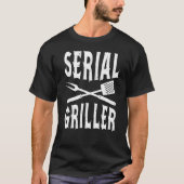 Serial Griller Grappige BBQ T-shirt (Voorkant)