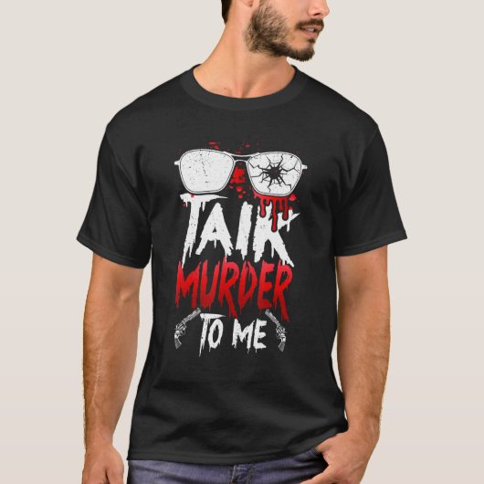 Serial Killer Costume True Crime geobsedeerd Talk T-shirt (Voorkant)