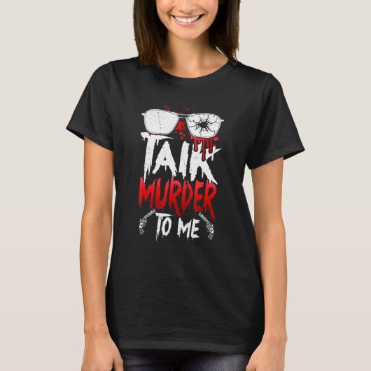 Serial Killer Costume True Crime Obsessed Talk Mur T-shirt (Voorkant)