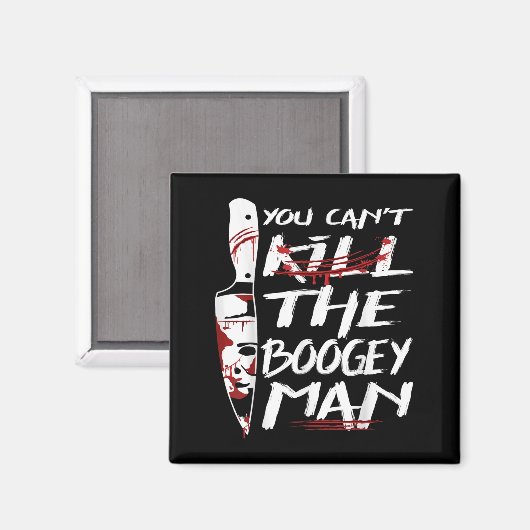 Serial Killer You Can´t Kill The Boogeyman Horror  Magneet (Voorkant / Achterkant)