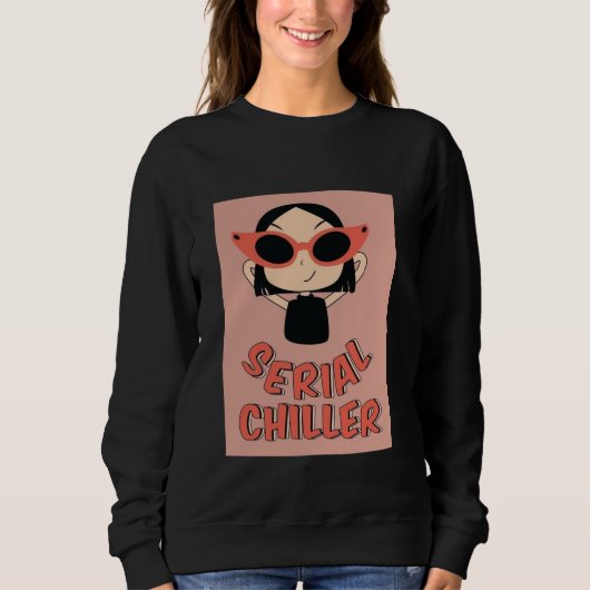 Serieel Chiller Grappig T-shirt | Schattig Meisje (Voorkant)