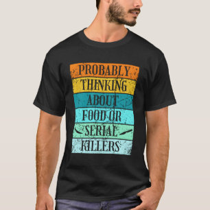 Seriële ER docutaries en chill food ware criminali T-shirt