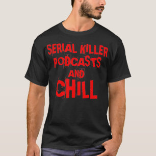 Seriële podcasts en chill, True Crime T-shirt