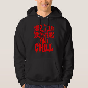Seriemoordenaar Documentaire en Chillen Hoodie