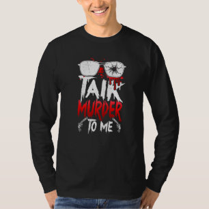 Seriemoordenaar Kostuum True Crime Geobsedeerd Pra T-shirt