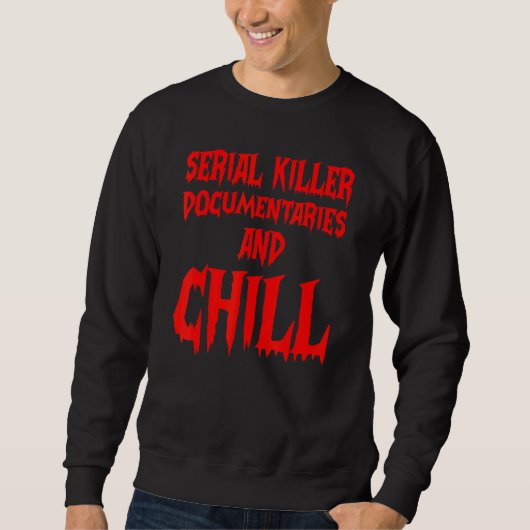 Seriemoordendocumentaires en chill True Crimes Trui (Voorkant)