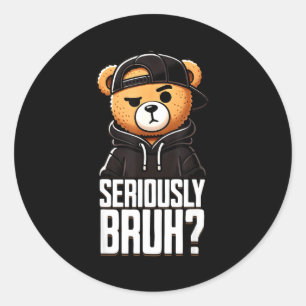 Serieus Bruh Hip Hop Teddybeer Tiener Jongens Te Ronde Sticker