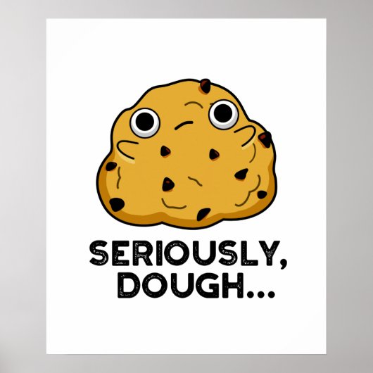 Serieus Dough Funny Baking Food Pun Poster (Voorkant)