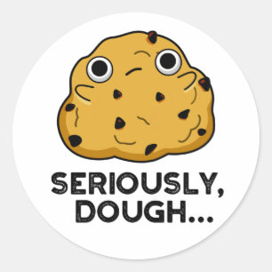 Serieus Dough Funny Baking Food Pun Ronde Sticker