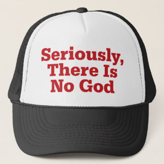 Serieus, er is geen God Trucker Pet