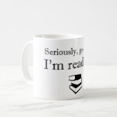 Serieus, ga weg: Ik lees het! Koffiemok (Voorkant links)