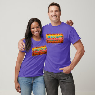 Serieus is dat alles t-shirt