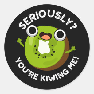 Serieus, je maakt me grappige fruitwoordspeling ronde sticker