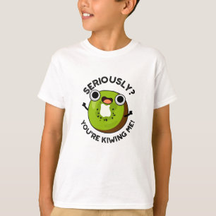 Serieus, je maakt me grappige fruitwoordspeling t-shirt