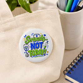Serieus Niet Vandaag Grappige Verpleegster  Ronde Button 5,7 Cm