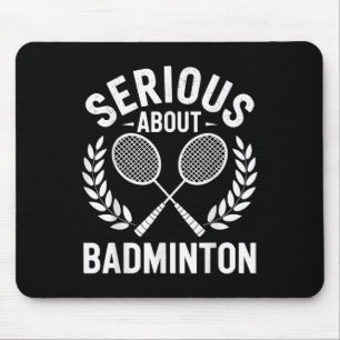 Serieus over Badminton Funny Badminton Speler Muismat