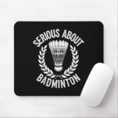 Serieus over Badminton Funny Badminton Speler Muismat (Met muis)