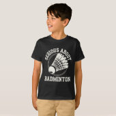 Serieus over badminton t-shirt (Voorkant volledig)