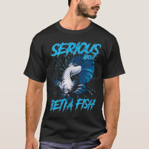 Serieus over Betta Vis Tropische Vis Kweker T-shirt