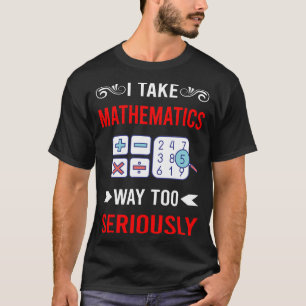Serieus Wiskunde Wiskunde Wiskunde T-shirt