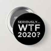 Serieus, WTF 2020? Ronde Button 7,6 Cm (Voorkant /achterkant)