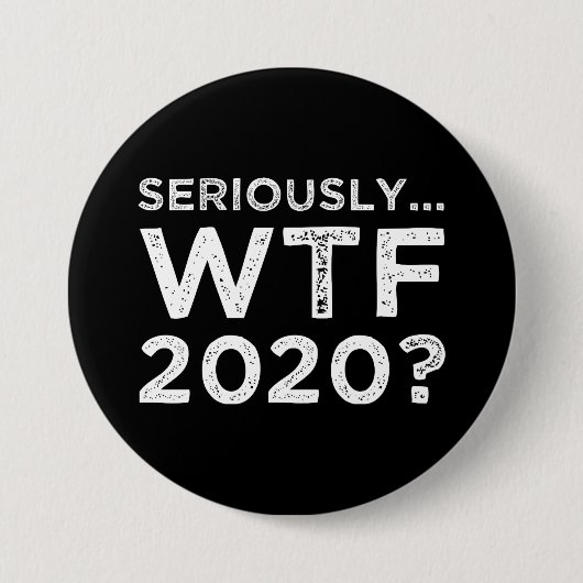 Serieus, WTF 2020? Ronde Button 7,6 Cm (Voorkant)
