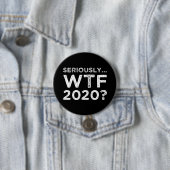 Serieus, WTF 2020? Ronde Button 7,6 Cm (In situ)