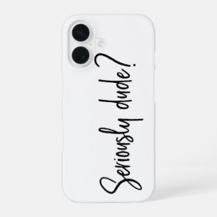 Serieuze Man Snarky Modern Typografie Gezegde iPhone 16 Hoesje