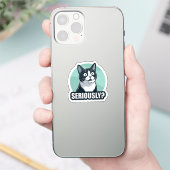 Seriously? Funny Dog Sticker | Sarcastic Reaction  (Telefoon)