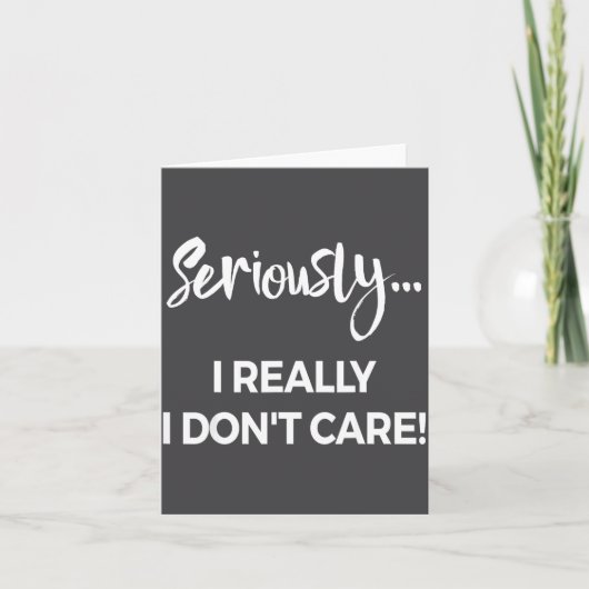 Seriously I Dont Care Tee Shirt Men Anxiety Tee Fu Kaart (Voorkant)