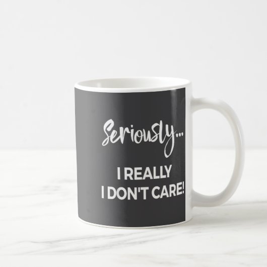 Seriously I Dont Care Tee Shirt Men Anxiety Tee Fu Koffiemok (Rechts)