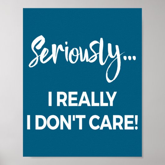 Seriously I Dont Care Tee Shirt Men Anxiety Tee Fu Poster (Voorkant)
