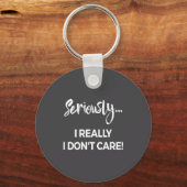 Seriously I Dont Care Tee Shirt Men Anxiety Tee Fu Sleutelhanger (Voorkant)