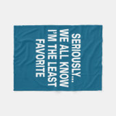 Seriously We All Know I'm The Least Favorite Funny Fleece Deken (Voorkant (Horizontaal))