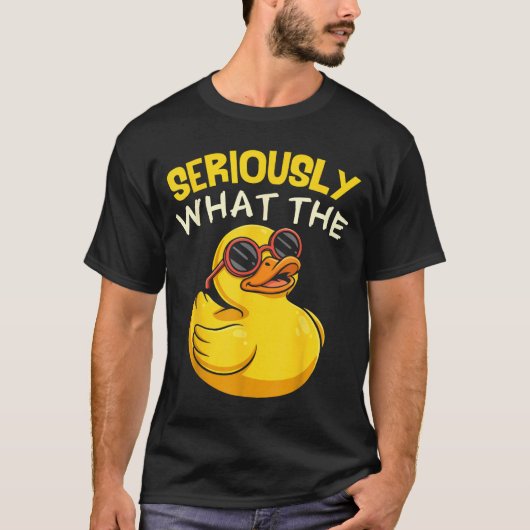 Seriously What The Funny Duck For Men Women Cool A T-shirt (Voorkant)