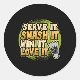 Serve it Smash It Win It Love It Badminton Speler Ronde Sticker